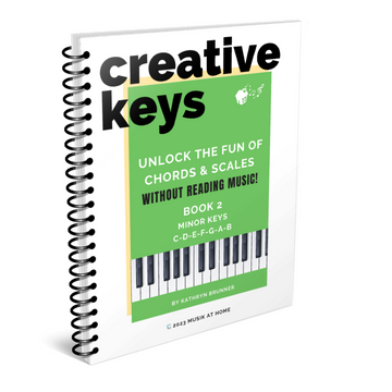 Creative Keys: Unlock the Fun of Chords & Scales without Reading Music! Book 2 - Minor Keys